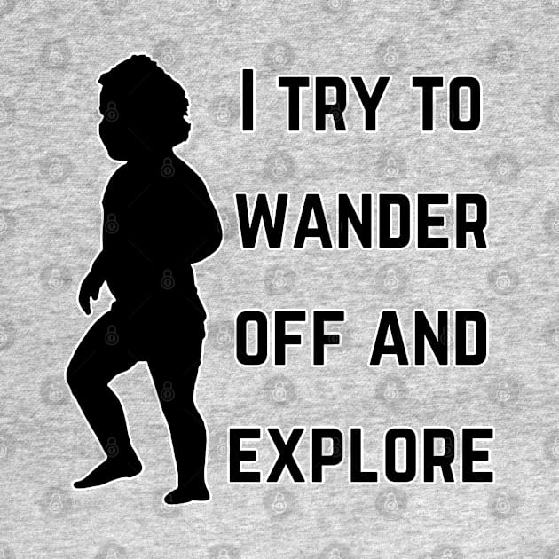 I try to wander off and explore (MD23KD002) by Maikell Designs